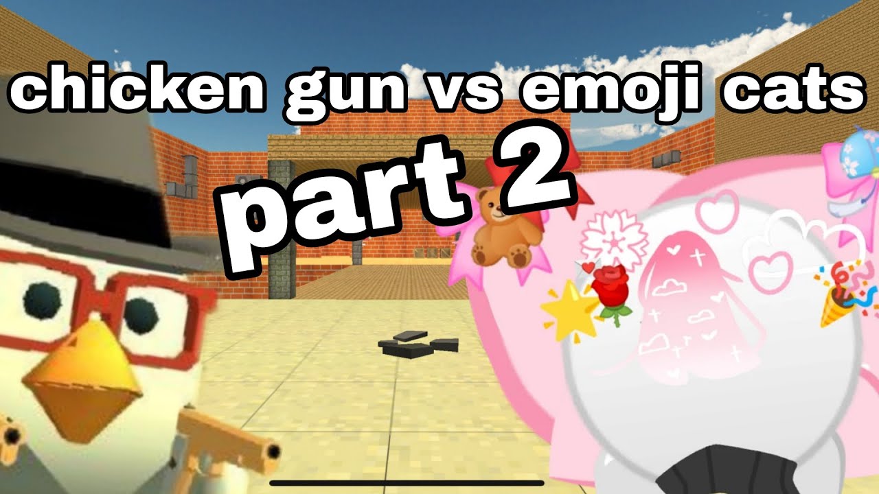 Chicken gun vs emoji cats part 2 