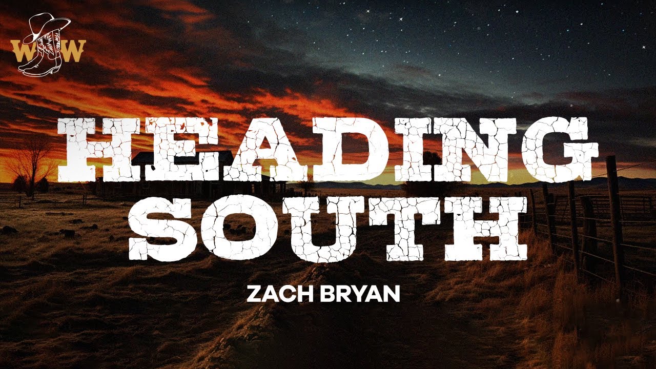 Zach Bryan - Heading South (Lyrics)