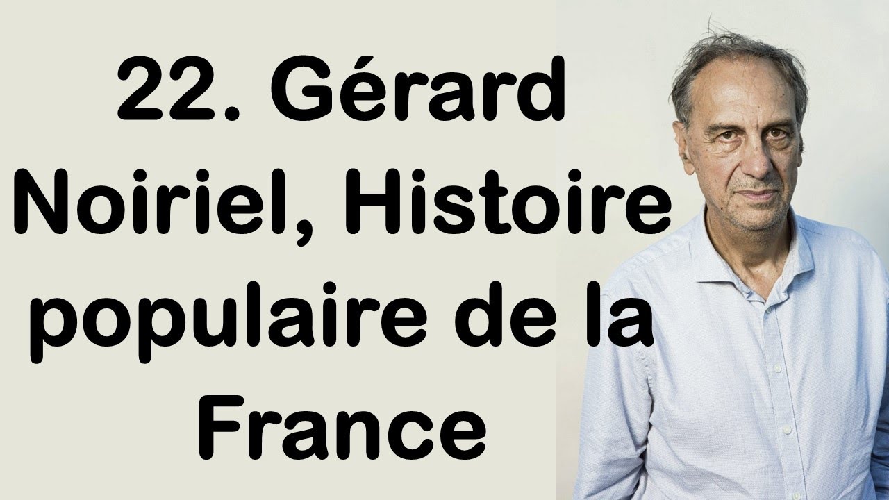 22. Histoire populaire de la France, avec Gérard Noiriel