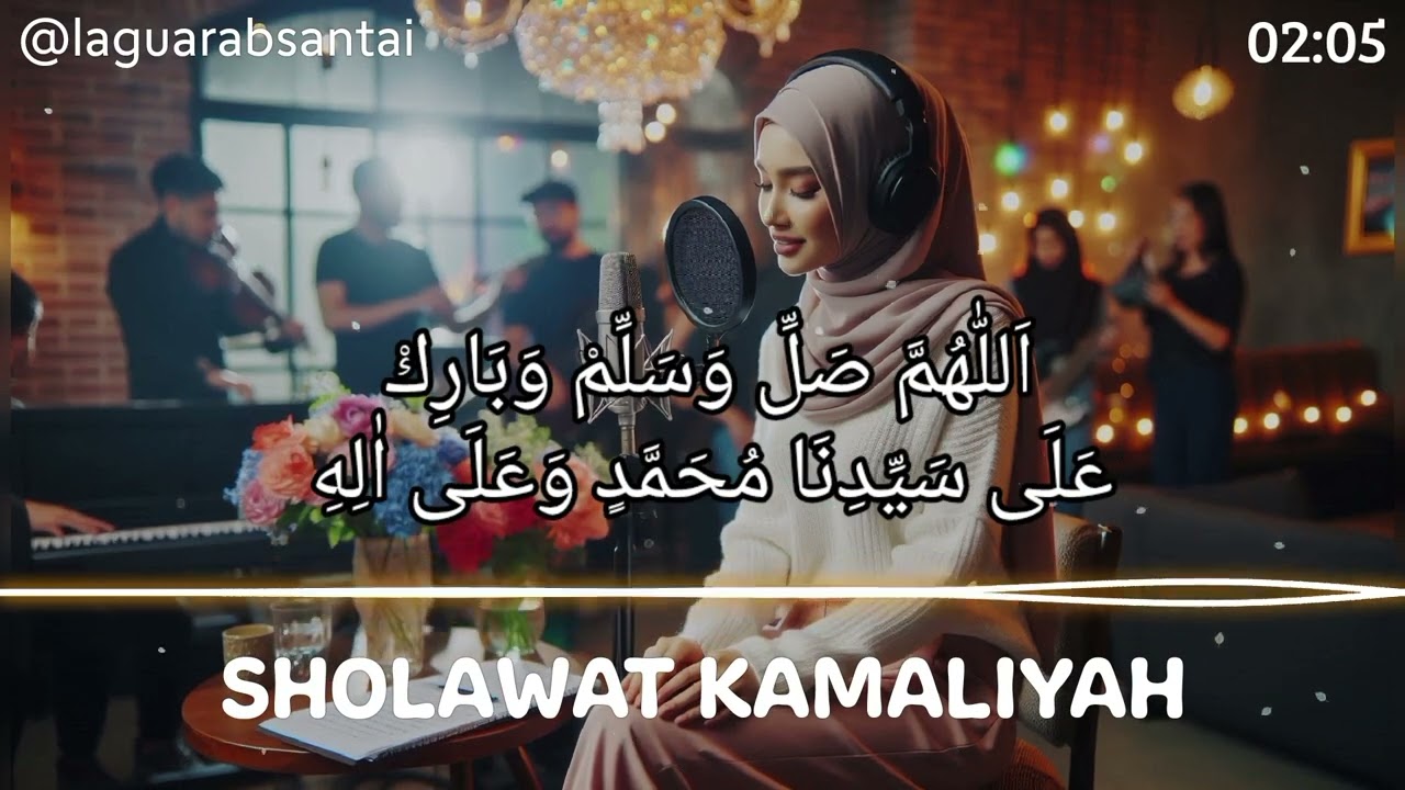 SHOLAWAT KAMALIYAH + LIRIK ARAB - LAGU ARAB SANTAI #sholawat #sholawatnabi #sholawatkamaliyah