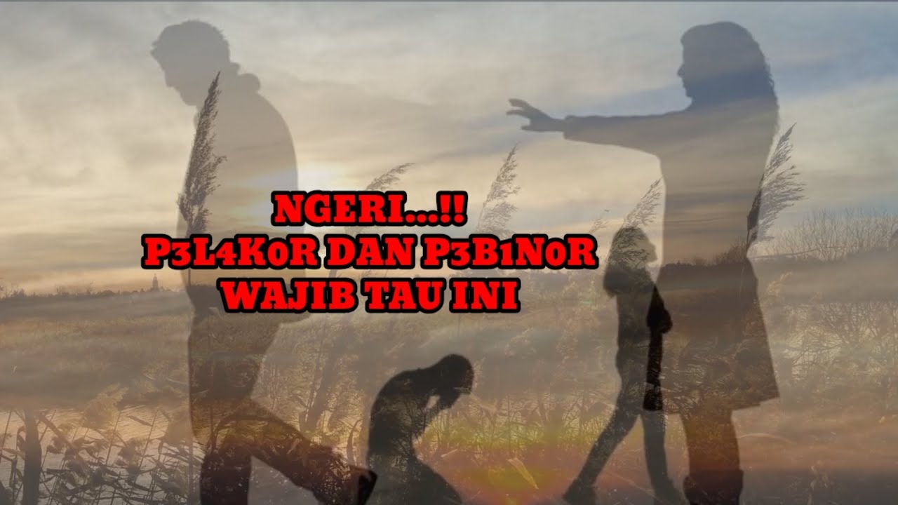 Ancaman Dan Hukuman Serius Untuk Para Pelakor Dan Pebinor