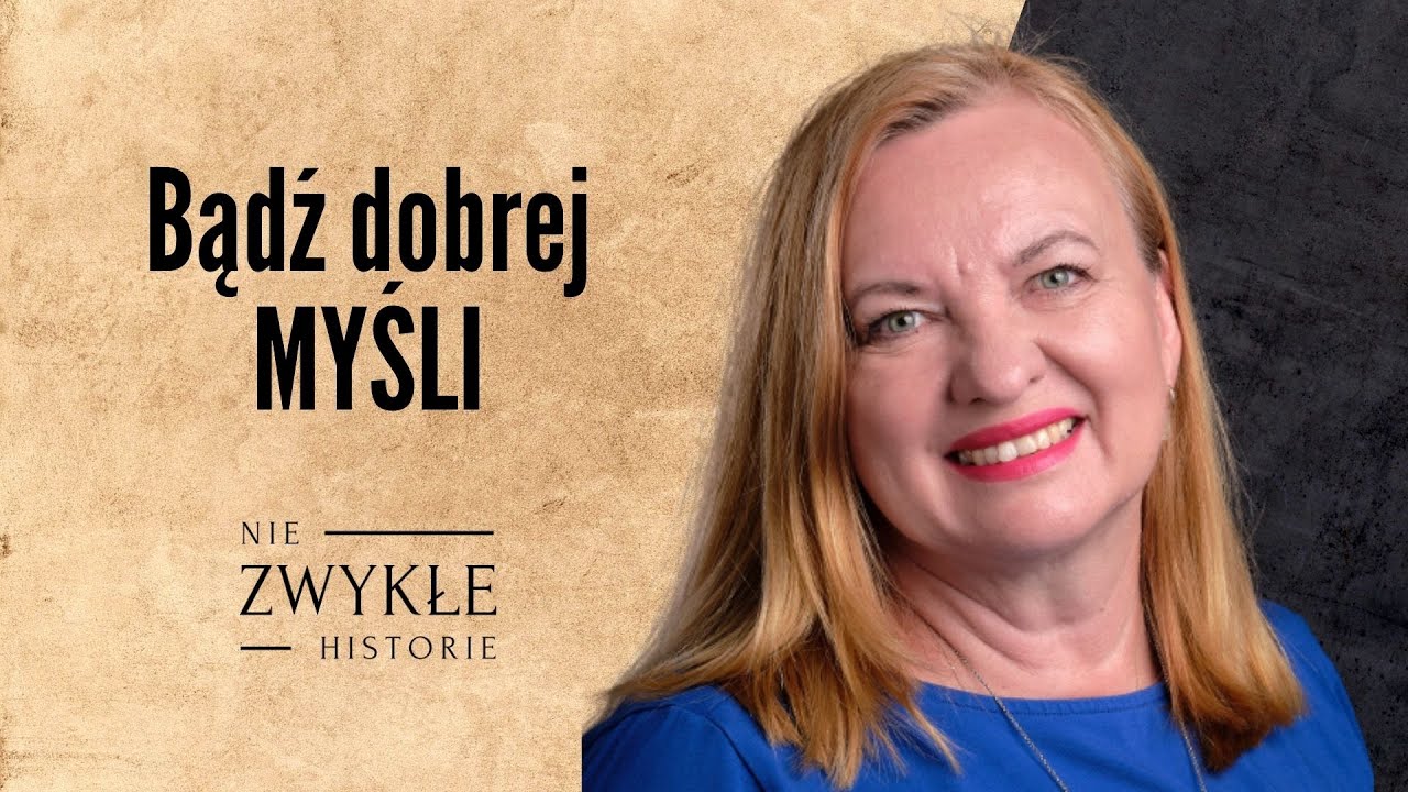 Bądź dobrej myśli - Dorota Minta, psycholog. Zwykłe historie odc. 13