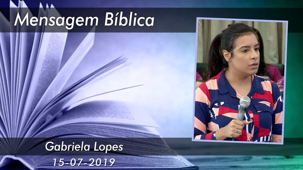 Gabriela Lopes - 15º Congresso de Mulheres - Mensagem Bíblica - Ieadalpe - 15/07/2019