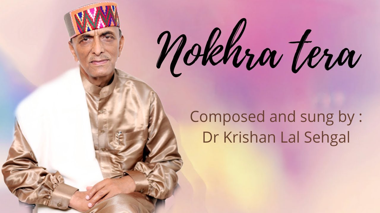 Nokhra Tera | Dr. Krishan Lal Sehgal | Nati