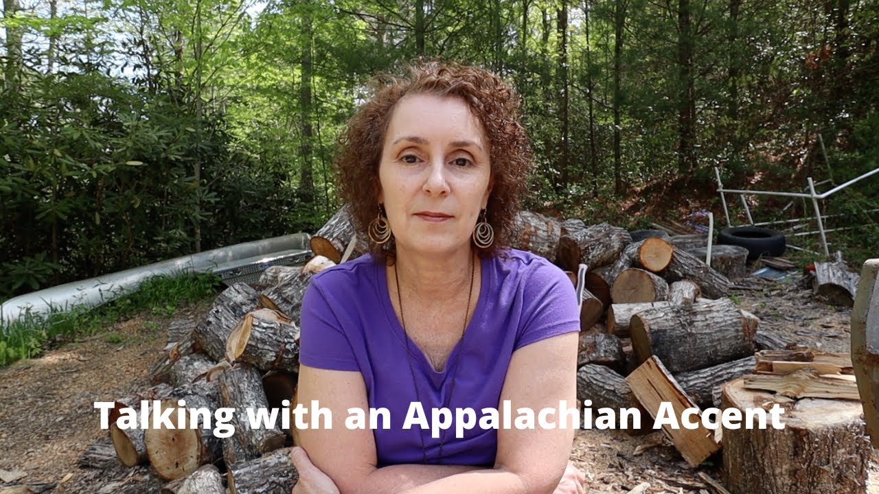 The Appalachian Accent is Rich and Colorful!