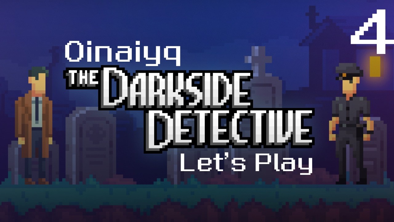 The Darkside Detective - Oinaiyq (Let's Play): 4 bölım - Police Farce