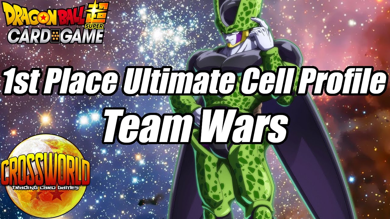 1ST PLACE Ultimate Cell Deck Profile - Most Excellent Team Wars - Dragon Ball Super Card Game