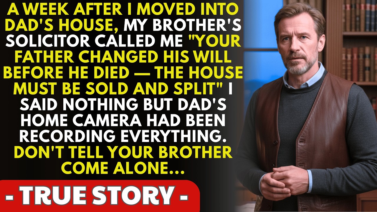 My Brother Forged Our Dad's Will to Steal the $420K Family Home — He Didn't Know Dad's Camera Was...