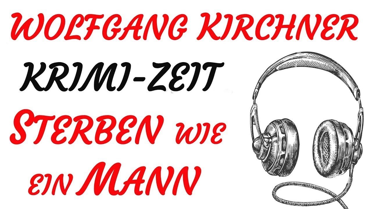KRIMI Hörspiel - Wolfgang Kirchner - STERBEN WIE EIN MANN (1984)