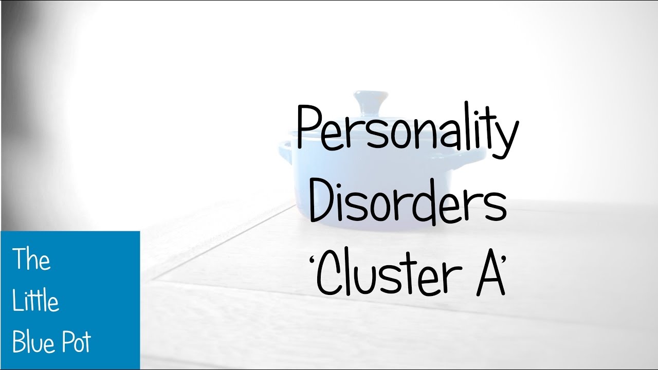Personality Disorders - Cluster 'A'
