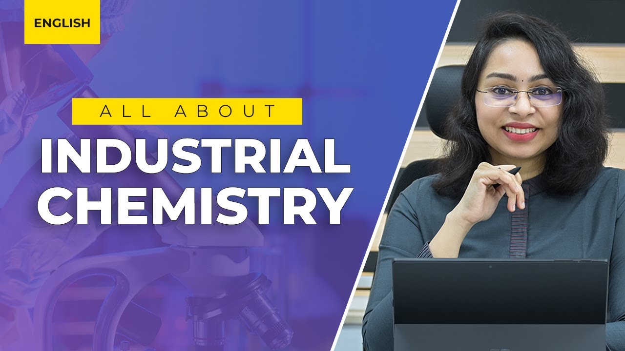 Industrial Chemistry Course | Industrial Chemistry Jobs | BSc Industrial Chemistry