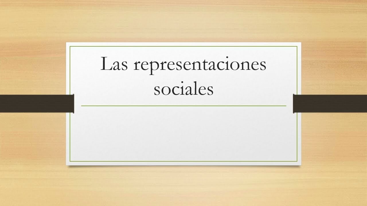 LAS REPRESENTACIONES SOCIALES