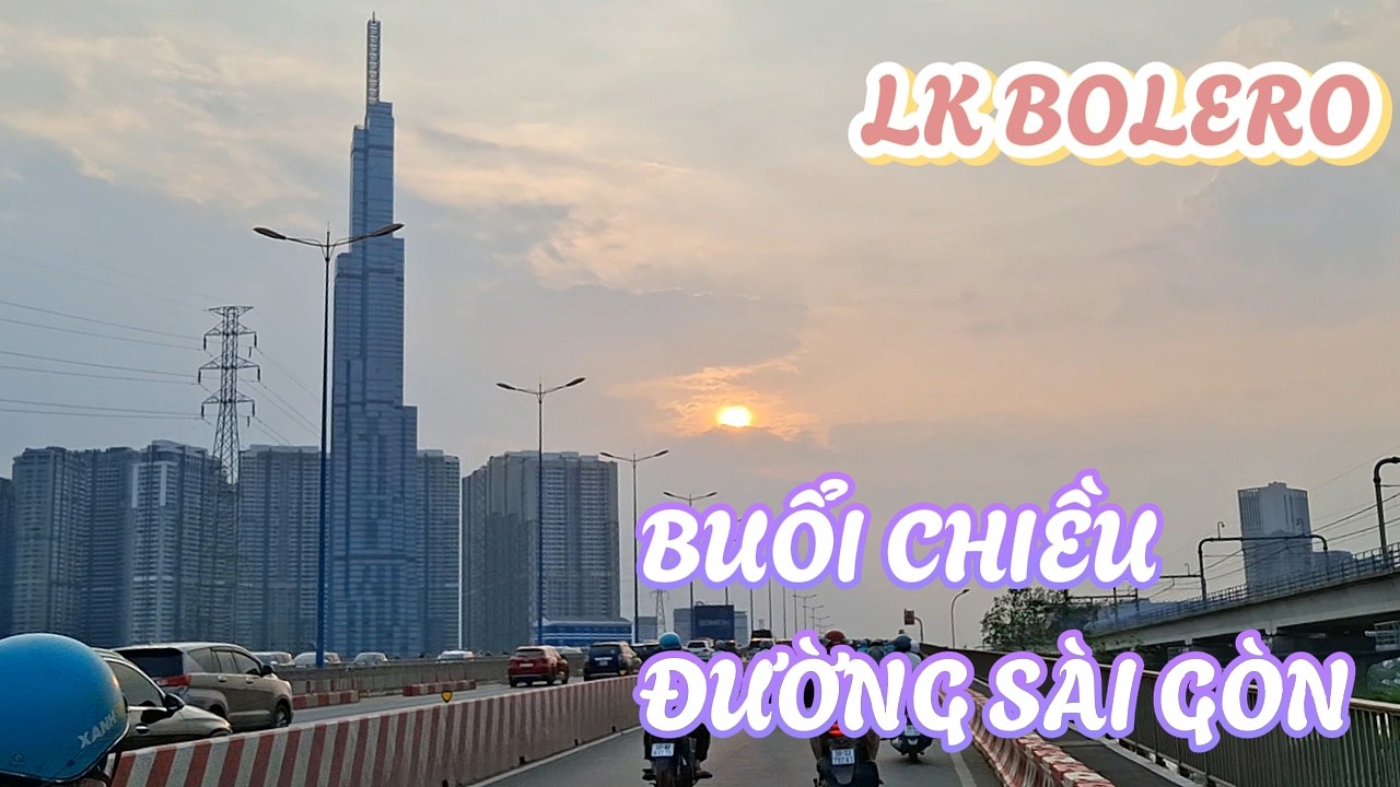 Sài Gòn City - Buổi Chiều Đường Sài Gòn - LK Bolero