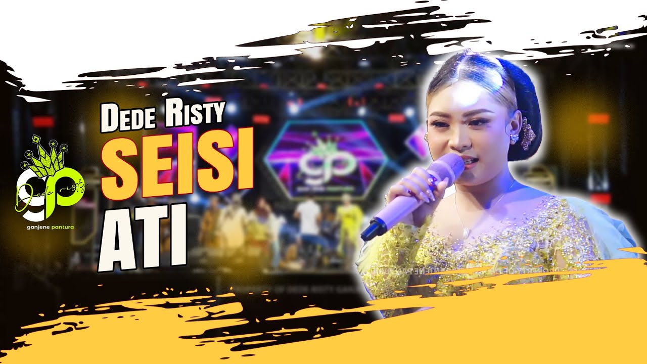 SEISI ATI VOC. DEDE RISTY | LIVE MUSIC GANJENE PANTURA