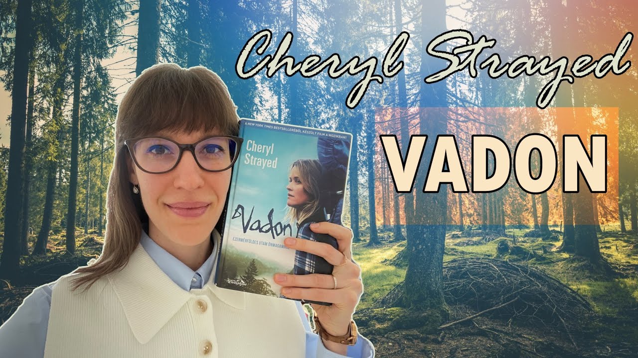 Cheryl Strayed: Vadon | Ez a fejezet tetszett a legjobban