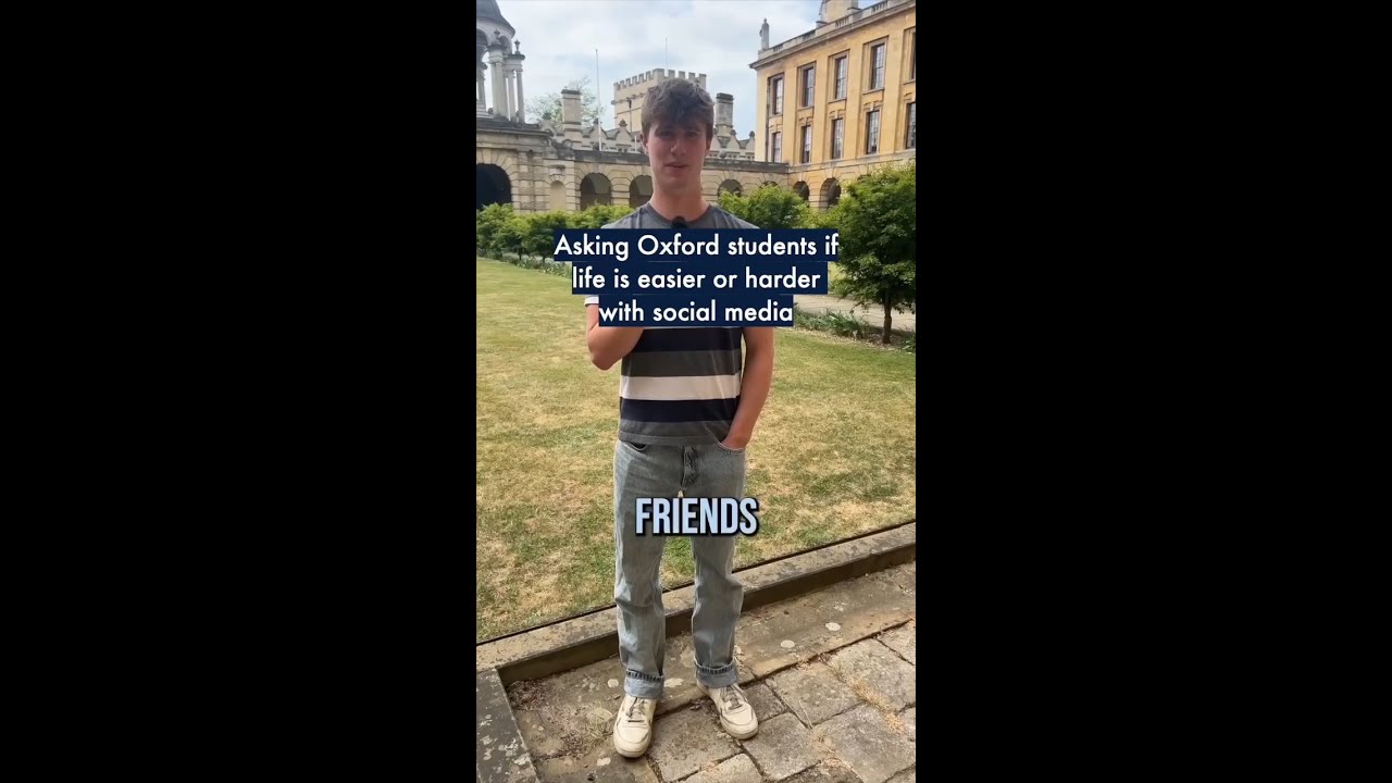 Asking Oxford students if life is easier or harder with social media?