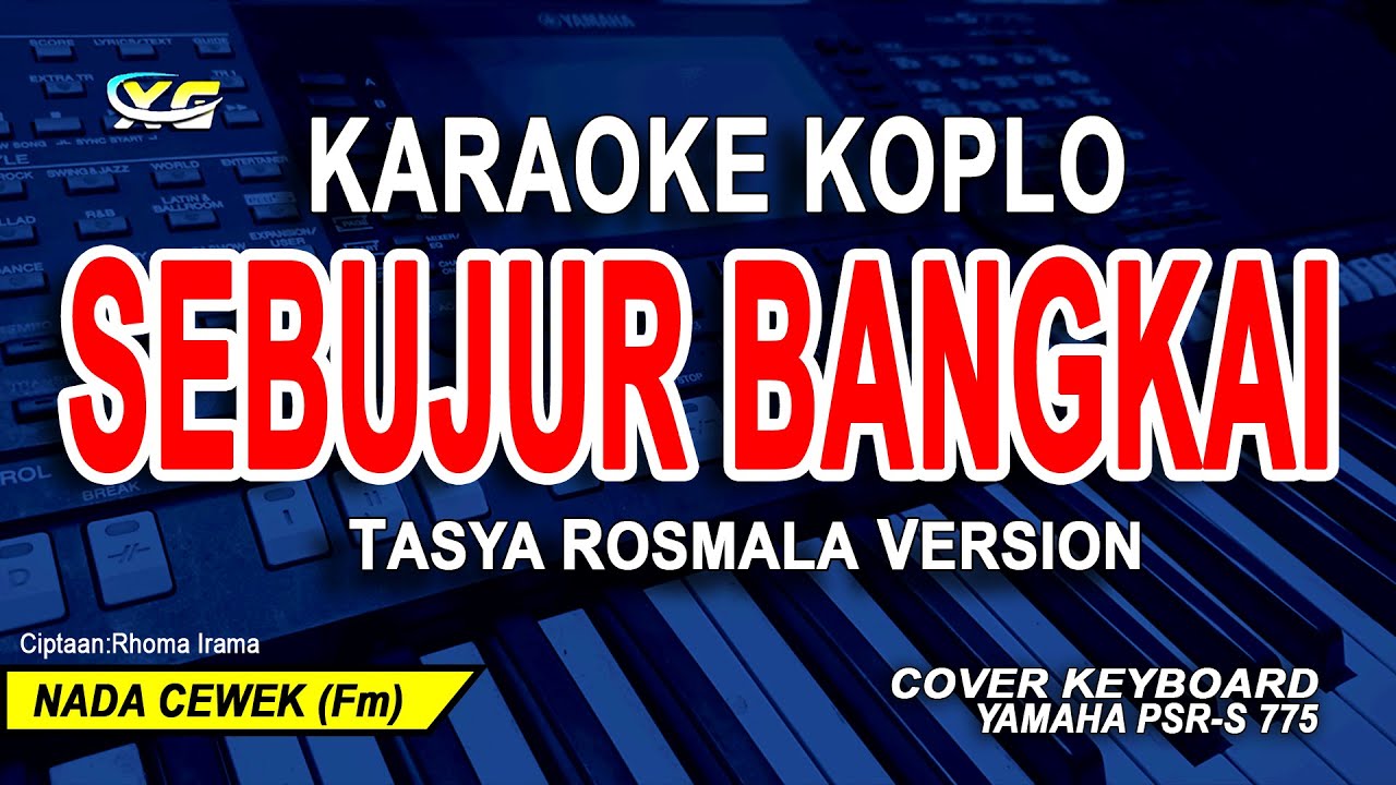 SEBUJUR BANGKAI KARAOKE KOPLO (VERSI TASYA ROSMALA) CIPT: H RHOMA IRAMA