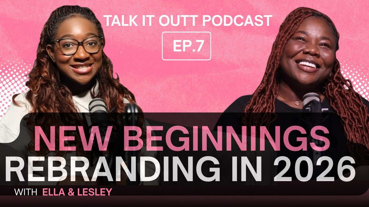 New Beginnings | Rebranding in 2026| Talk It Outt Podcast 