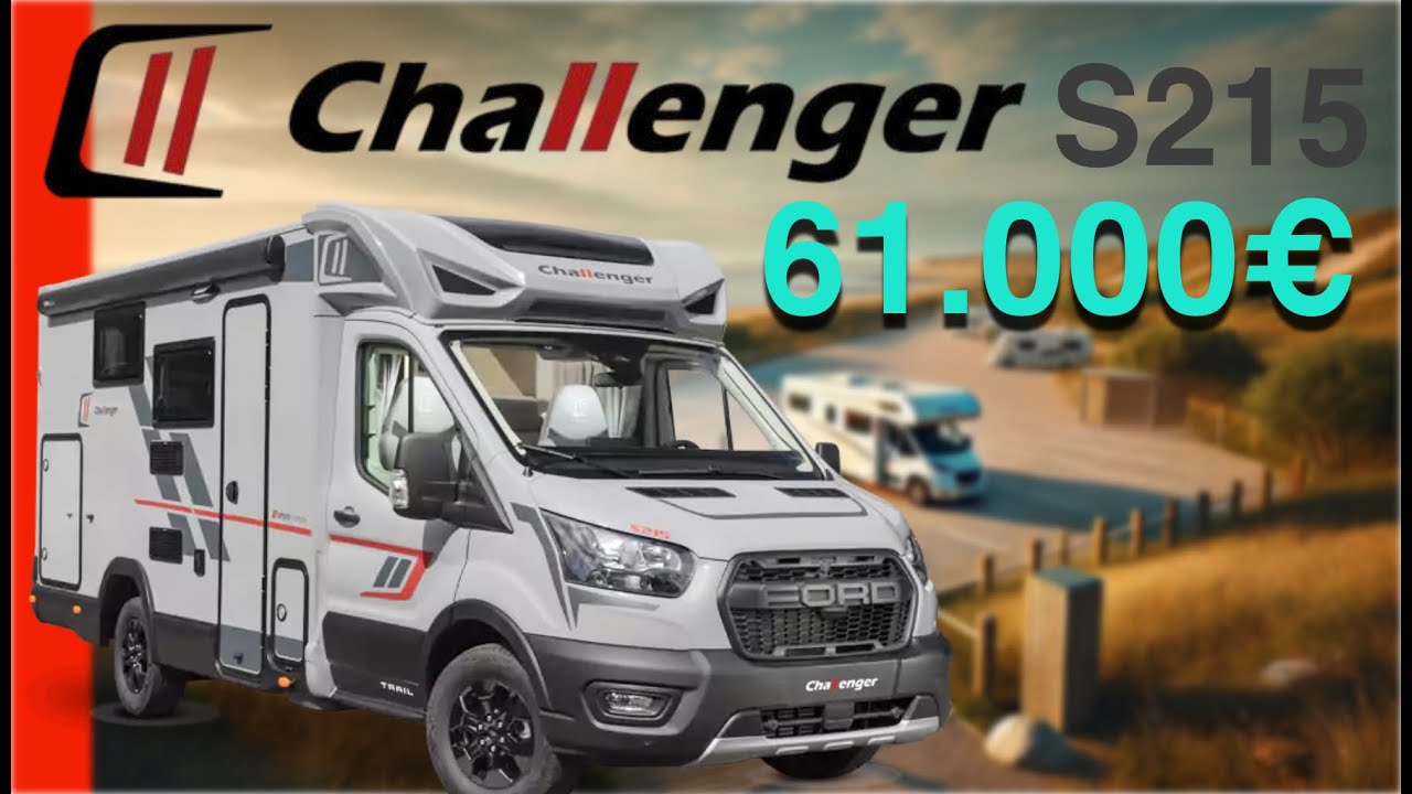 🚐 CHALLENGER S215 – Der perfekte kompakte Teilintegrierte? 🏕️ 2025