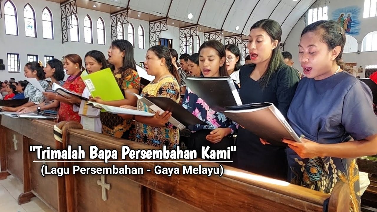 PERSEMBAHAN (Gaya Melayu) Trimalah Bapa Persembahan Kami - Fomeni Choir || Paroki Naesleu