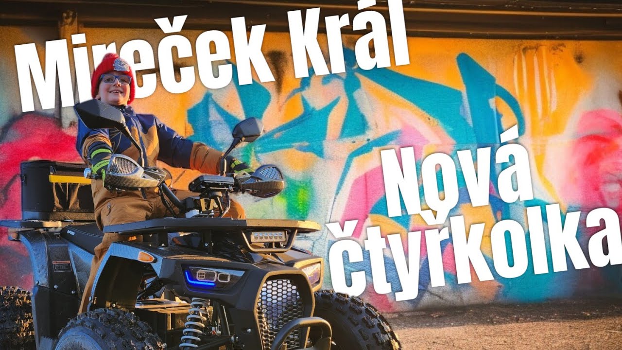 Mireček Král - Nová čtyřkolka