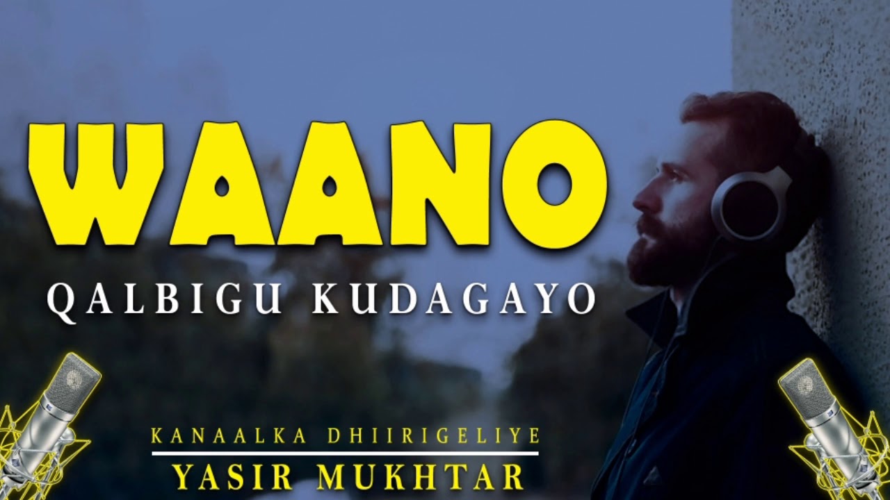 WAANO QALBIGU KUDAGAYO| YASIR MUKHTAR