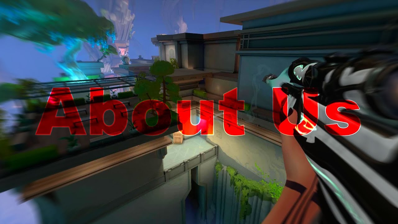 About Us🧡(Valorant Montage)