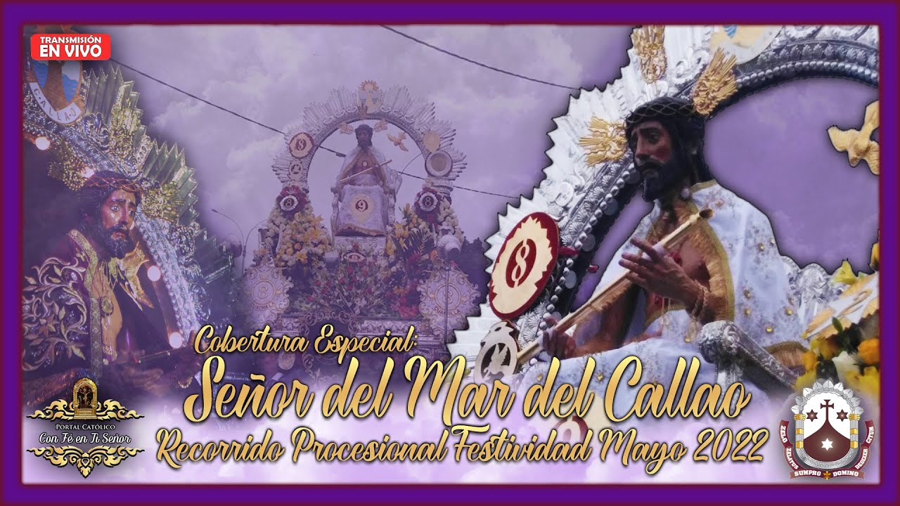 Recorrido Procesional del Señor del Mar del Callao - 24 Mayo 2022 - (1/2)