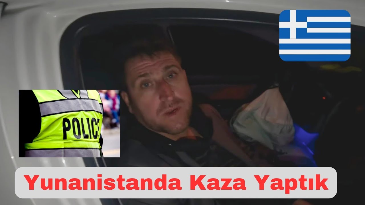 Yunanistanda Kaza Yaptık Ölümden Döndük Koddok