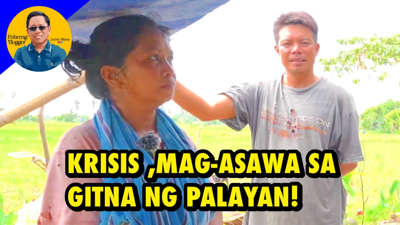 DINAANAN NG KRISIS MAG ASAWA SA GITNA NG PALAYAN!