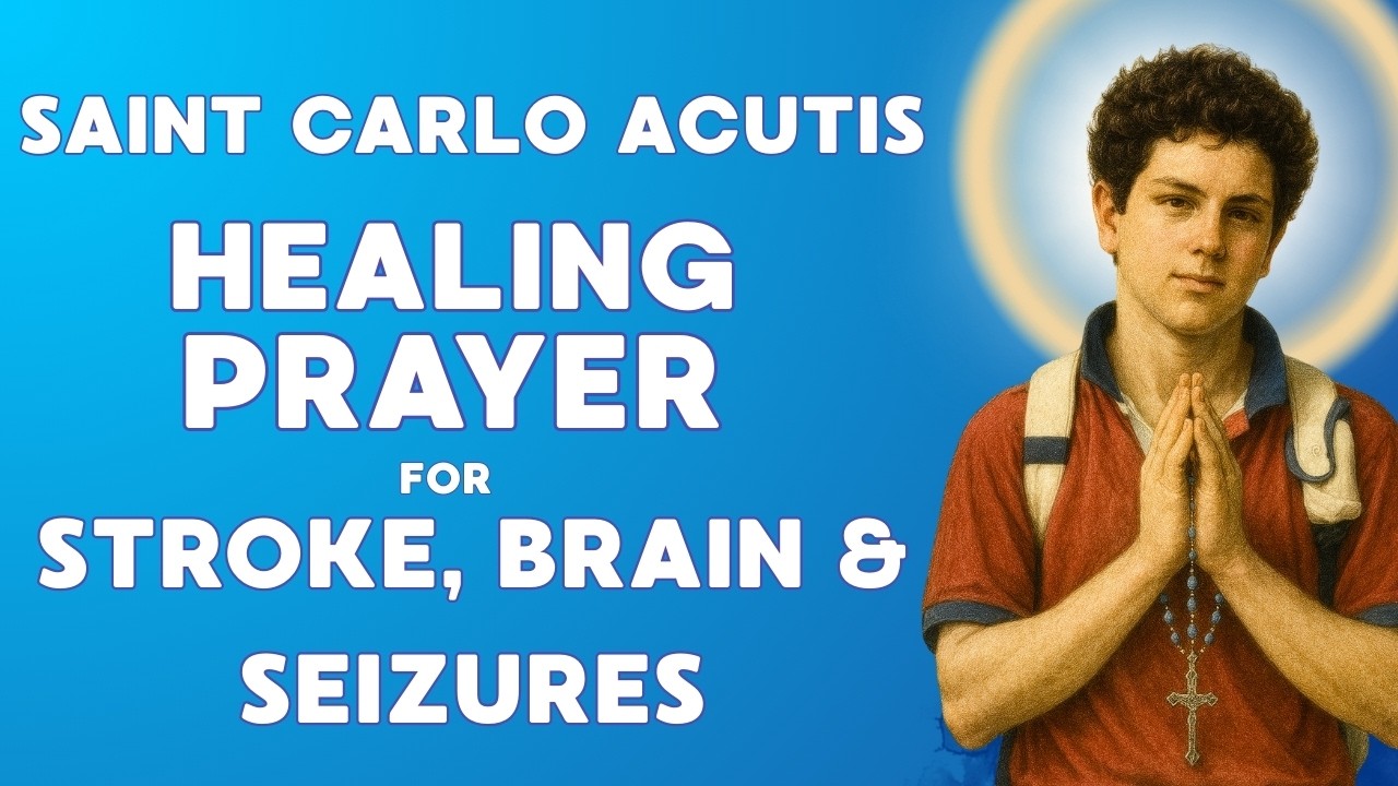 Saint Carlo Acutis Healing Prayer for the Brain • Stroke, Tumors, Seizures