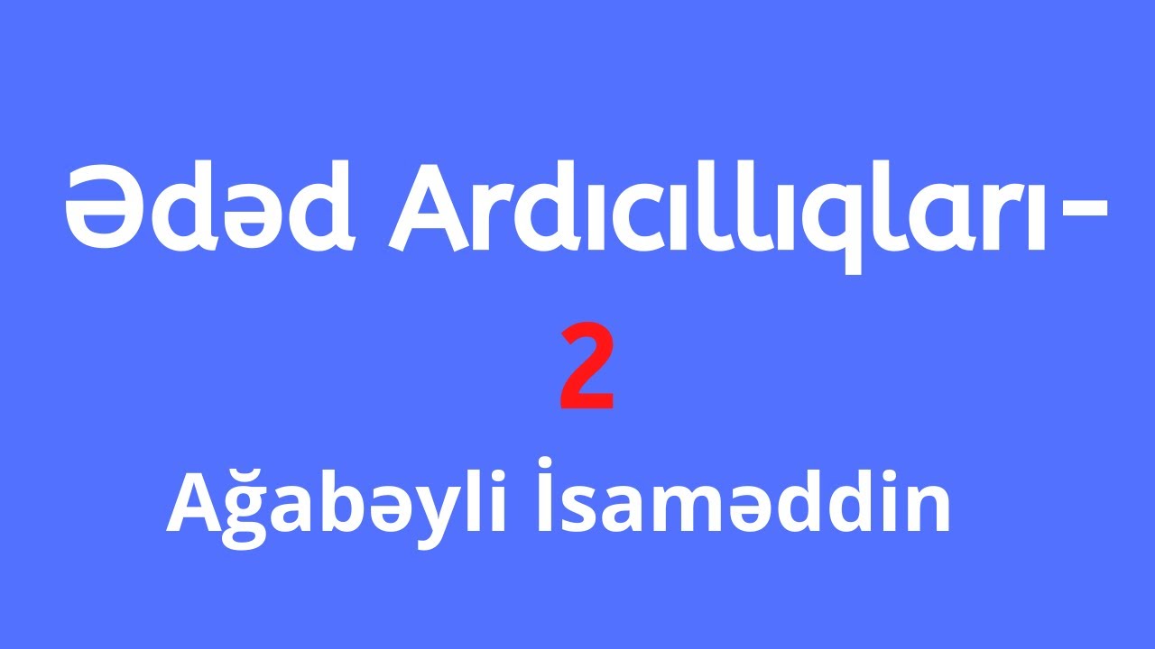 Ədəd Ardıcıllıqları 2.Qanunauyğunluğu pozan hədd.Ağabəyli İsaməddin(Magistratura,Dövləq Qulluğu)