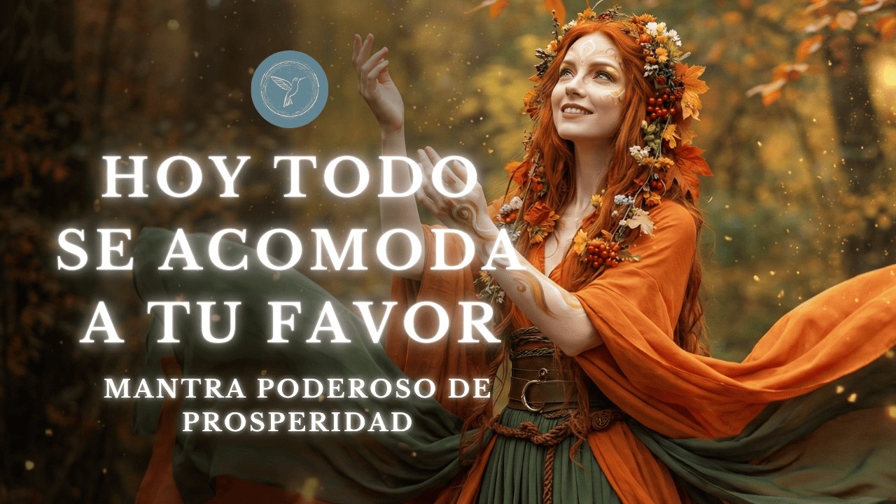 Cuando Bendices, TODO Fluye a Tu Favor ✨ Mantra de Prosperidad y Milagros