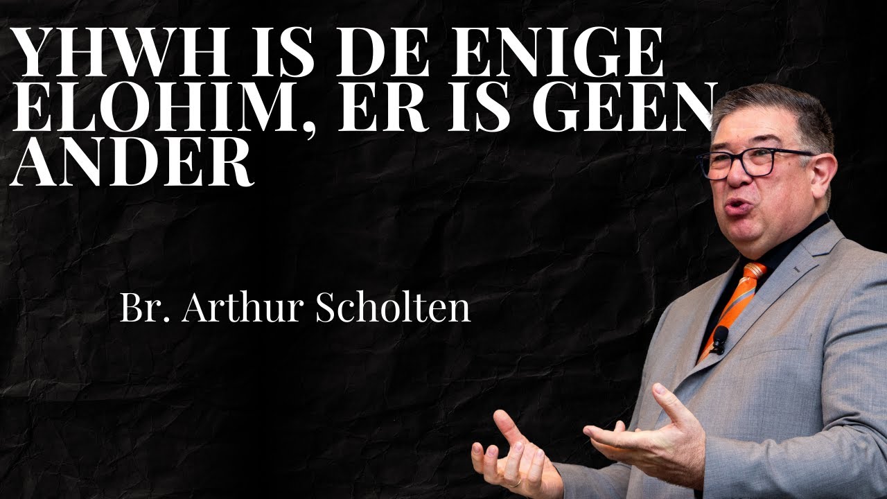 YHWH is de enige Elohim, er is geen ander | Br. A.P. Scholten