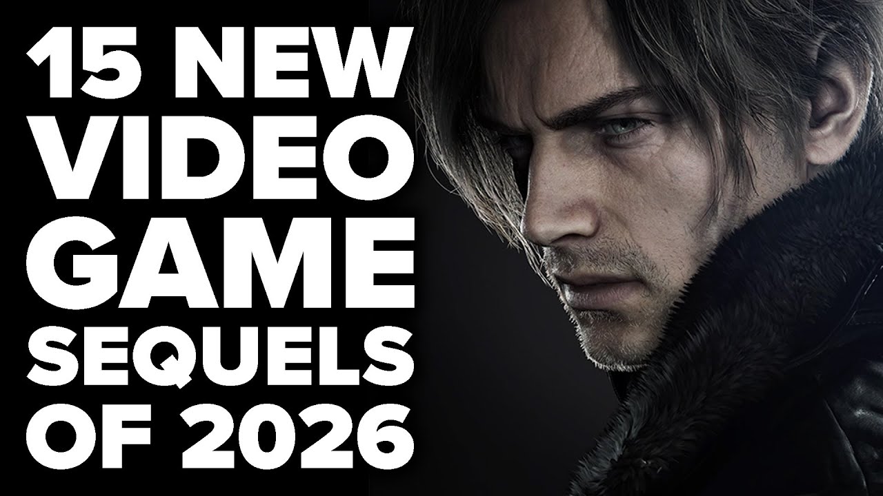 15 NEW Video Game Sequels of 2026 You NEED TO PLAY