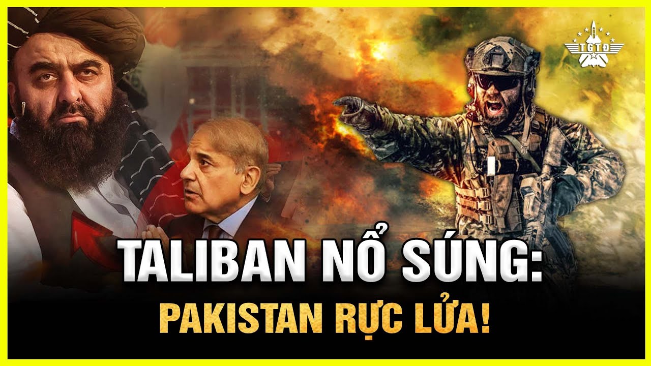 Bi&ecirc;n Giới 2.400Km Bốc Ch&aacute;y: Taliban Tổng Phản C&ocirc;ng &ndash; 20 Chốt Pakistan Thất Thủ!