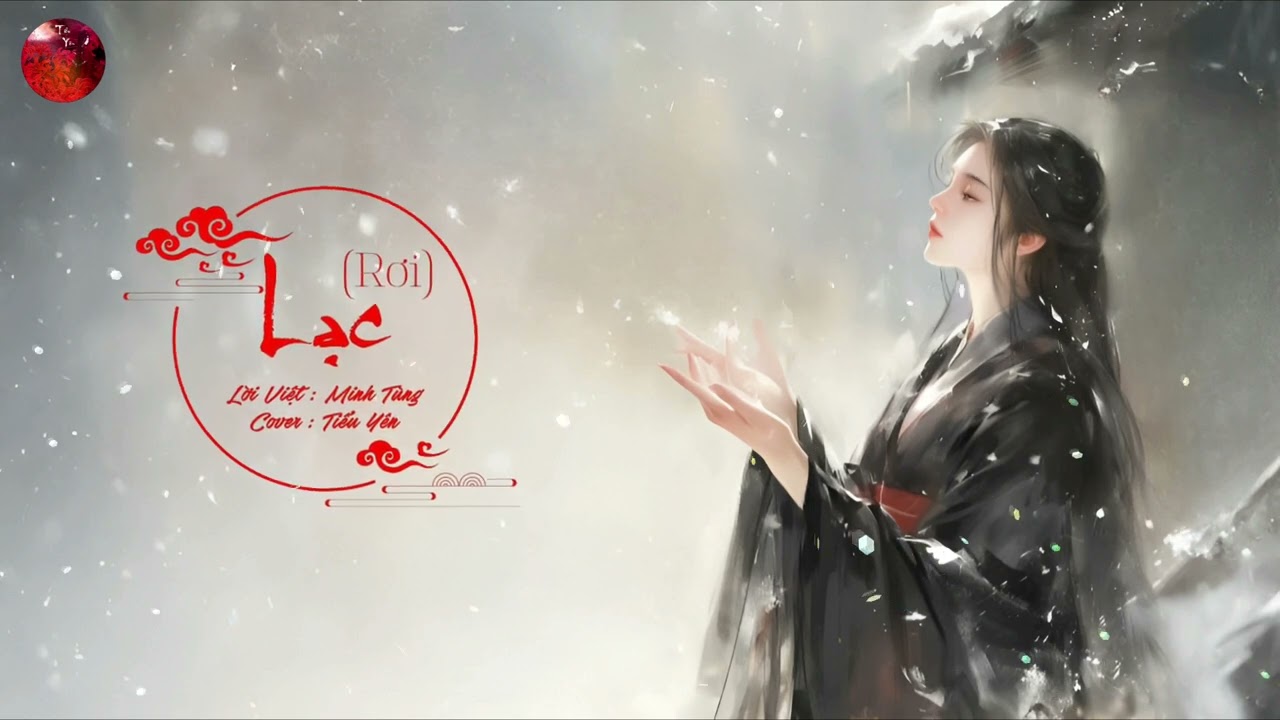 [Cover lời Việt] Lạc (Rơi) – Đường Bá Hổ Annie (落 - 唐伯虎Annie) ♬ Tiểu Yên ♪