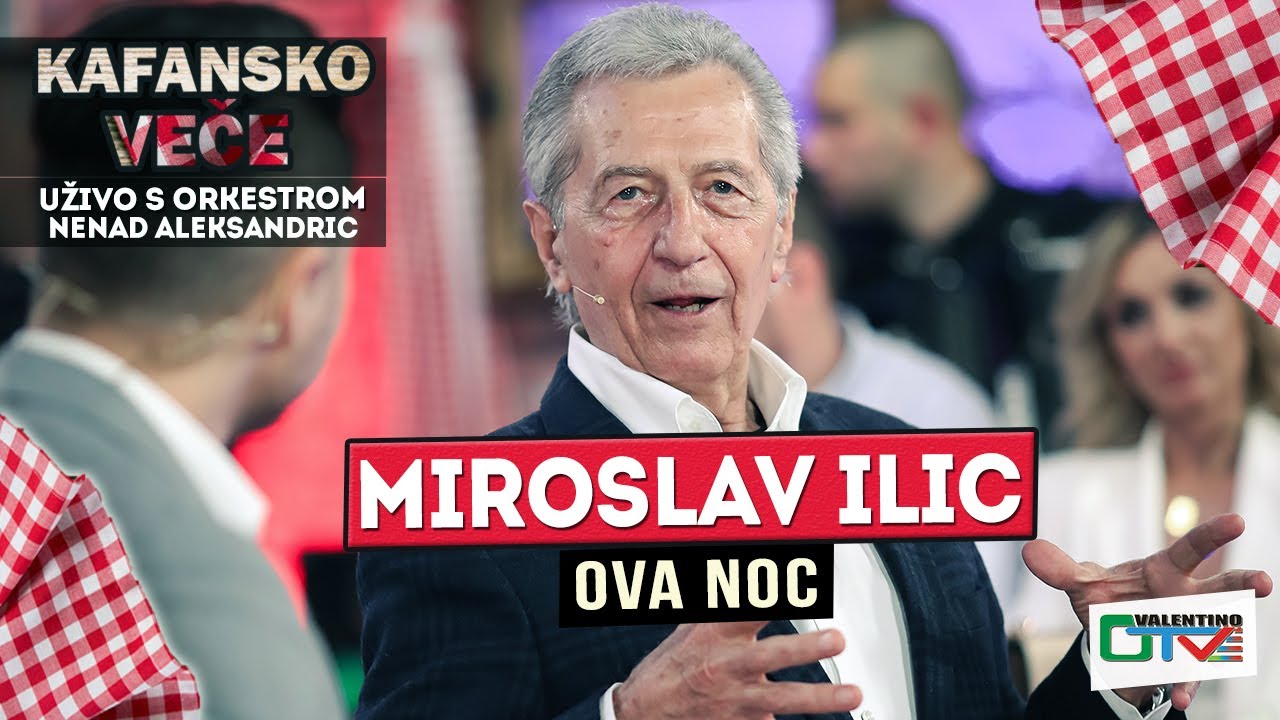 MIROSLAV ILIC - OVA NOC | UZIVO (ORK. NENAD ALEKSANDRIC) 2022 | OTV VALENTINO