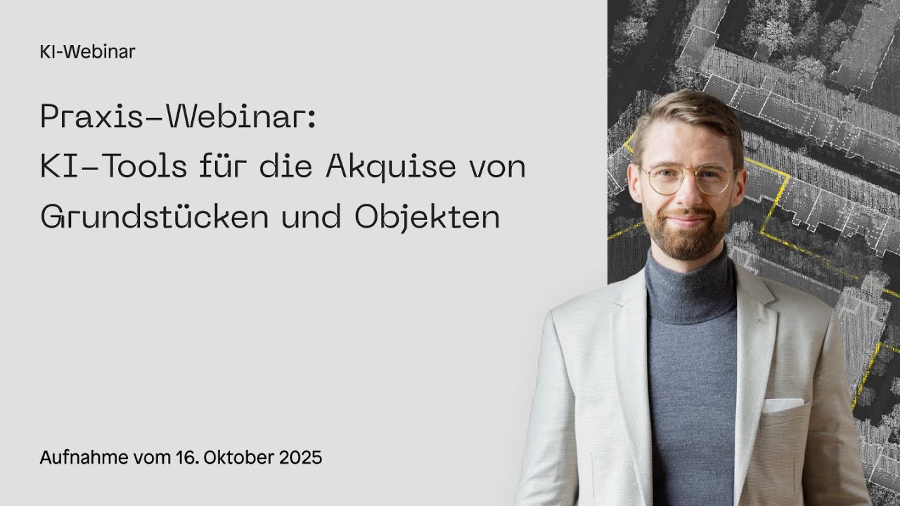 Praxis-Webinar | KI-Tools für die Akquise von Grundstücken und Objekten