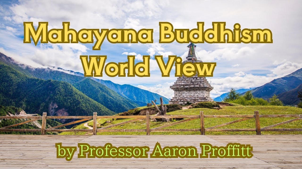 Mahayana Buddhism World View