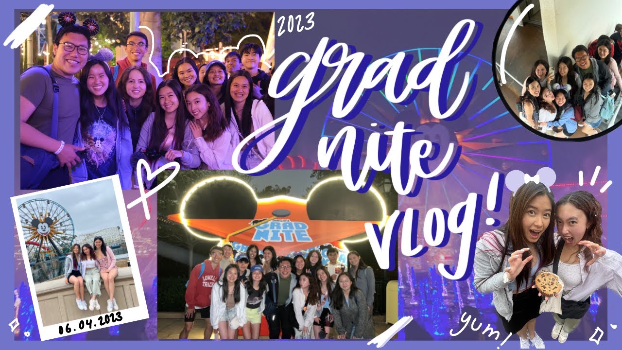 disneyland grad nite vlog !! (2023)