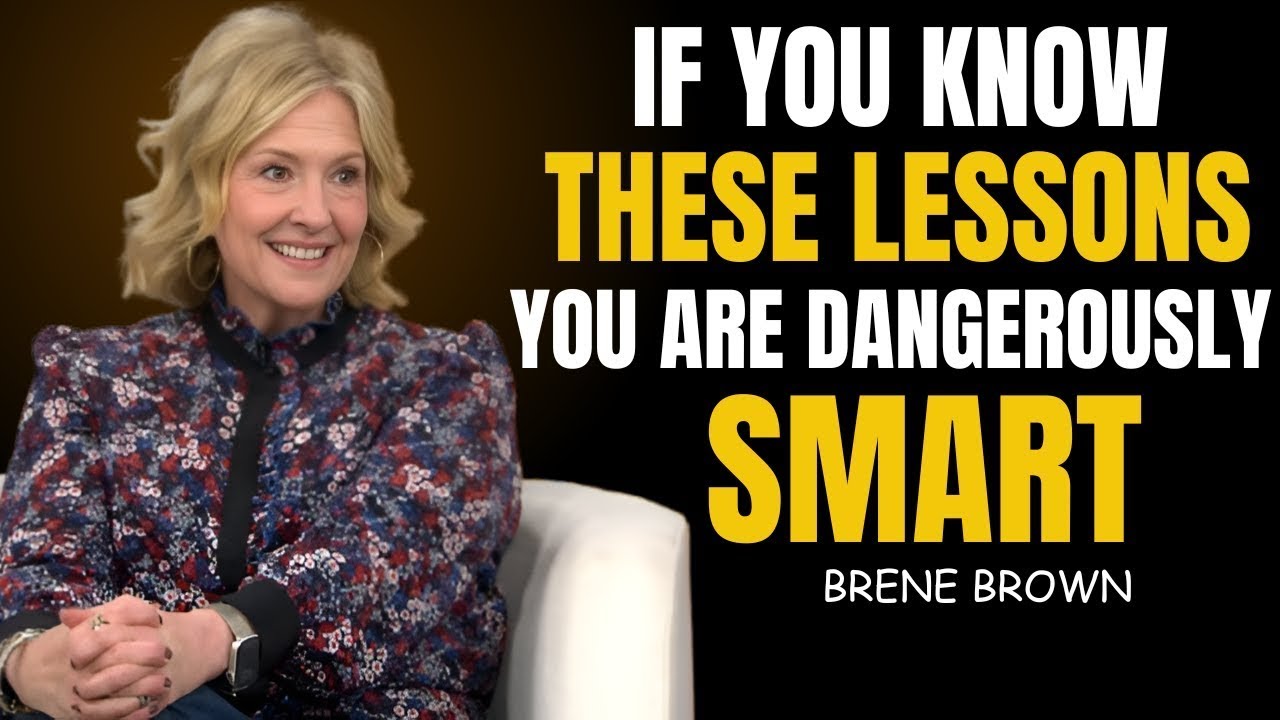 8 Ruthless Lessons That Make You Dangerously Smart | Brene Brown’s Most Powerful Speech Ever