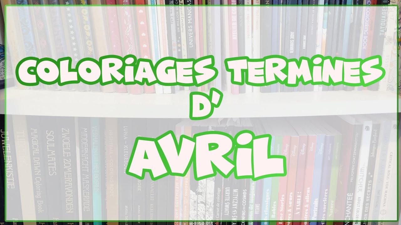 Mes coloriages terminés du mois d'Avril 2024
