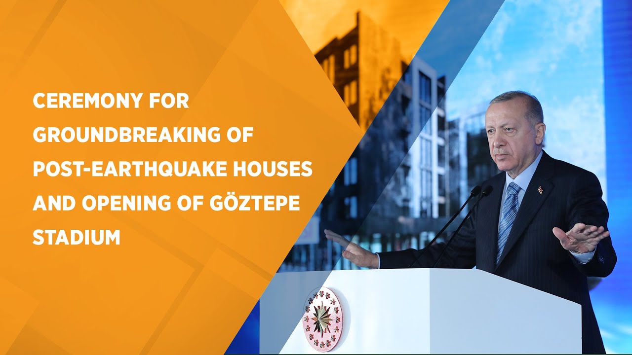 President Erdoğan attends a ceremony for groundbreaking of post-earthquake houses