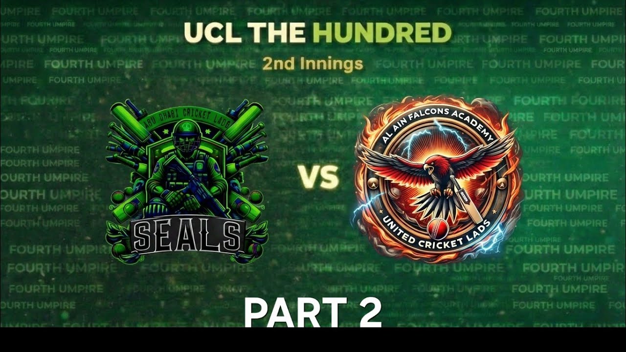 ADCL SEALS 🆚️ UCL AL AIN FALCONS ACADEMY| 2ND Innings Part 2 | UCL The Hundred | Fourth Umpire 