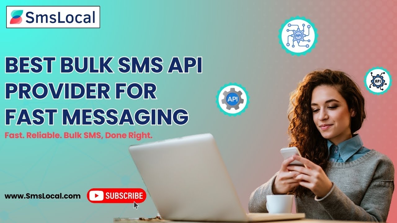 Best Bulk SMS API Provider for Fast Messaging | Fast & Reliable SMS API by SmsLocal