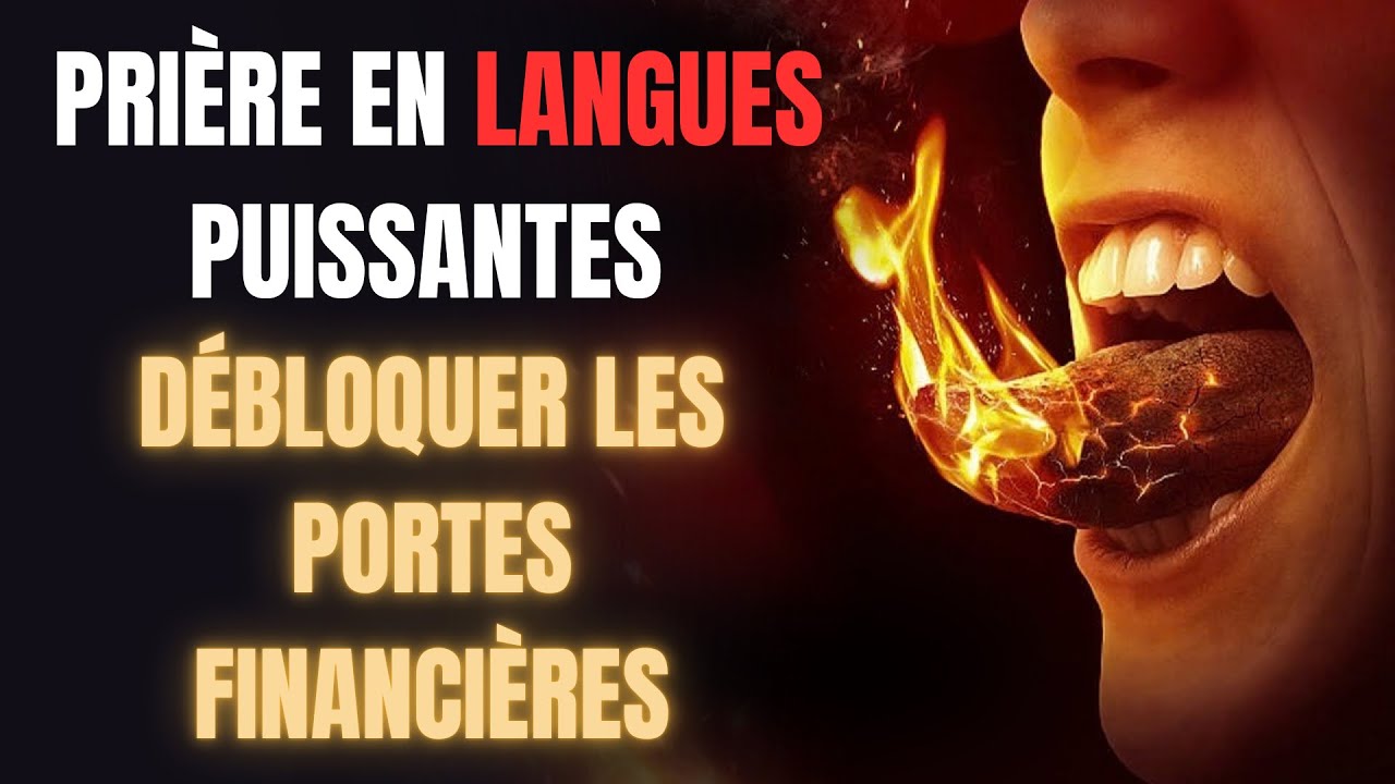 Prière en Langues Puissantes Pour Débloquer les Bénédictions 