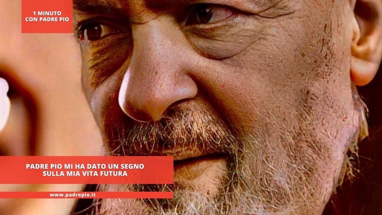 Padre Pio mi ha dato un segno sulla mia vita futura