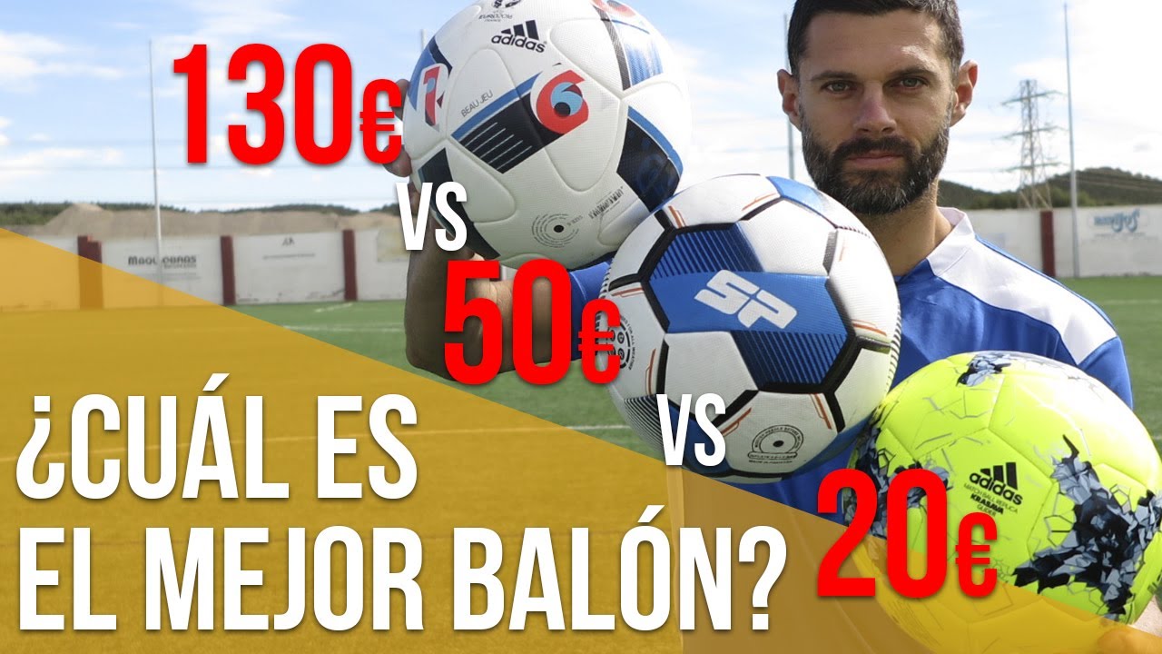 BALÓN de 130€ vs 50€ vs 20€. ¿CUÁLES SON SUS DIFERENCIAS?