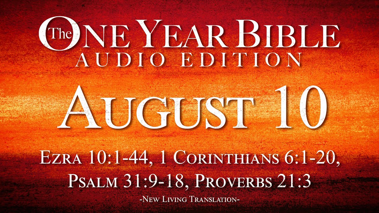 August 10 | One Year Bible Audio Edition